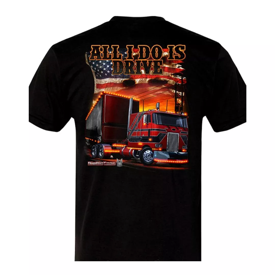 “All I Do Is Drive” Trucker Tee Shirt